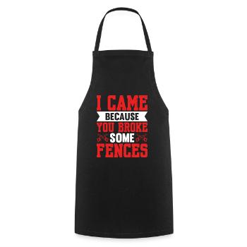 I Came Because You Broke Some Fences Carpenter - Cooking Apron - black - Front - AI Model Male 185 dark (185cm)