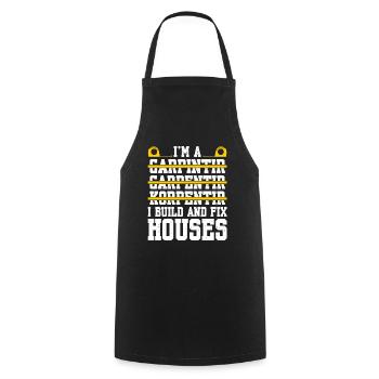 I'm A Carpenter I Build And Fix Houses - Cooking Apron - black - Front - AI Model Male 185 dark (185cm)