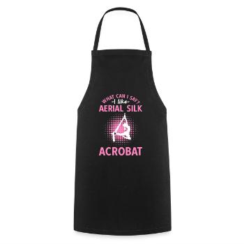 What Can I Say? I Like Aerial Silk Acrobat - Cooking Apron - black - Front - AI Model Male 185 dark (185cm)