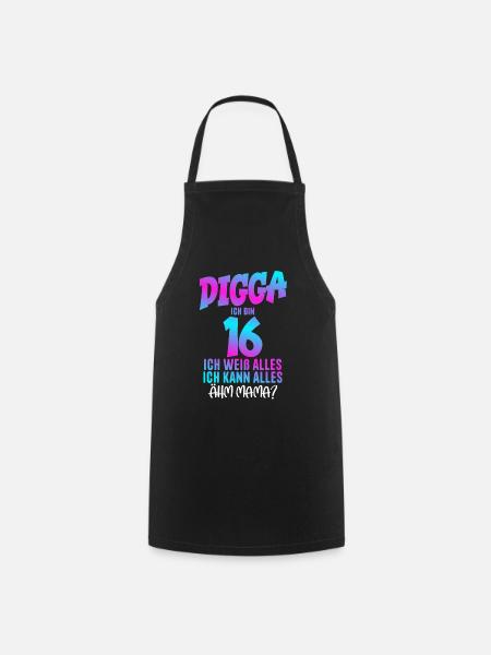 Digga I'm 16 I Know Everything 16th Birthday - Cooking Apron - black