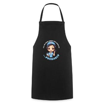 Anesthesia Nurse Be Here When Wake Up Probably - Cooking Apron - black - Front - AI Model Male 185 dark (185cm)