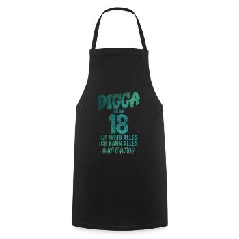 Digga 18 I can do everything um, mom? 18th Birthday - Cooking Apron - black - Front - AI Model Male 185 dark (185cm)