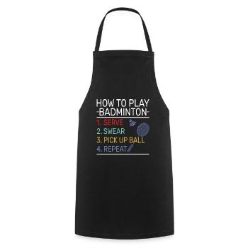 Funny How to play Badminton Swearing Sport - Cooking Apron - black - Front - AI Model Male 185 dark (185cm)