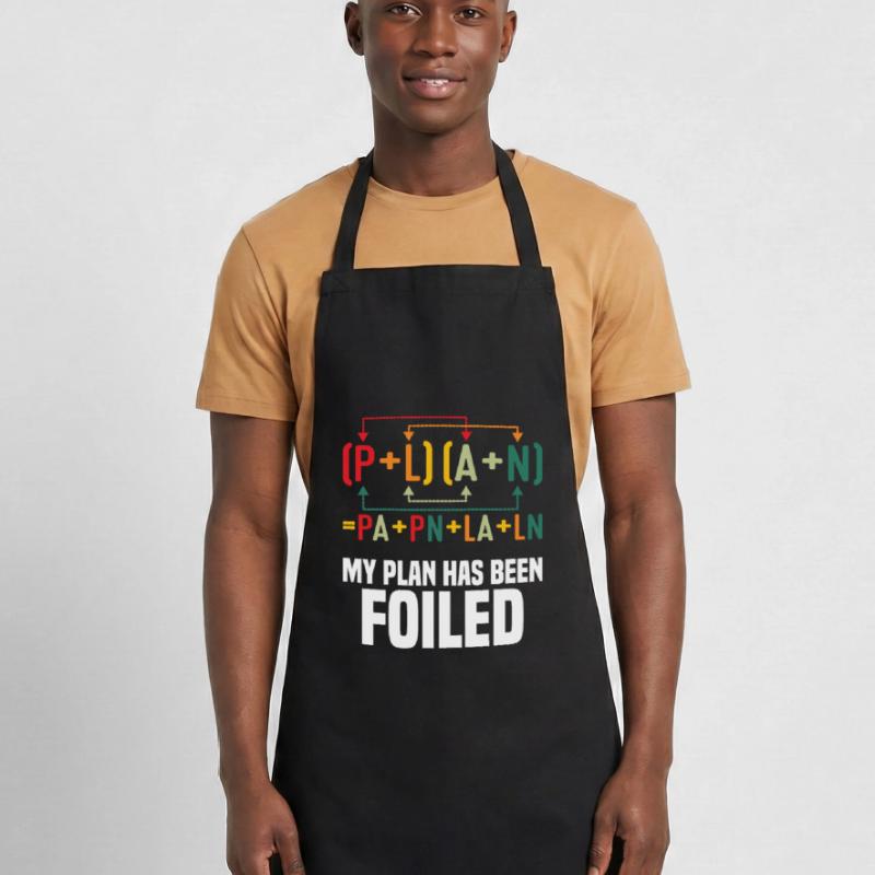My Plan has been foiled Funny Math Teacher Pun Sci Cooking Apron