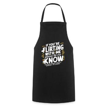 If you're flirting with me please let me know Love - Cooking Apron - black - Front - AI Model Male 185 dark (185cm)