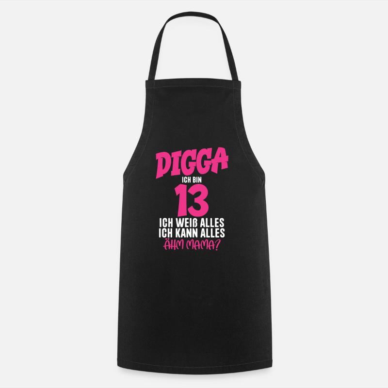 13. Geburtstag Mädchen 13 Jahre Digga ich bin 13 - Kochschürze - Schwarz