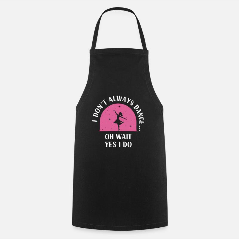 Je ne danse pas toujours oh attends je fais Dancer hobb - Tablier de cuisine - noir