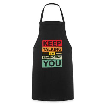 Continue à parler Je te diagnostique Psychologie drôle - Tablier de cuisine - noir - Devant - AI Model Male 185 dark (185cm)