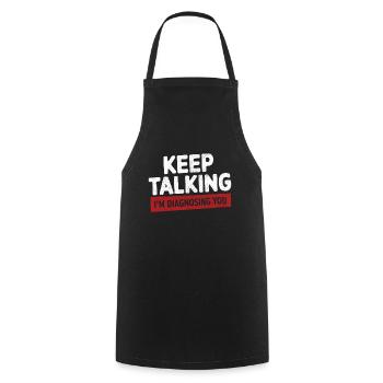 Keep talking I'm diagnosing you Funny Psychology - Cooking Apron - black - Front - AI Model Male 185 dark (185cm)