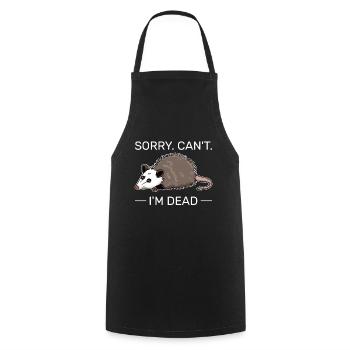 Sorry Can't I'm dead Lustiger Opossum-Humor - Kochschürze - Schwarz - Vorne - AI Model Male 185 dark (185cm)