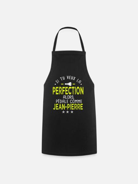 Jean pierre si tu veux la perfection vélo cycliste - Tablier de cuisine - noir