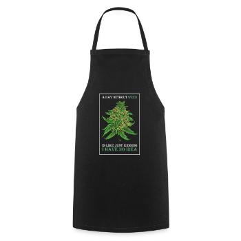 A Day Without Weed Is Like Cannabis Weed Smoking - Cooking Apron - black - Front - AI Model Male 185 dark (185cm)