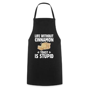 Life Without Cinnamon Toast Is Stupid - Kochschürze - Schwarz - Vorne - AI Model Male 185 dark (185cm)