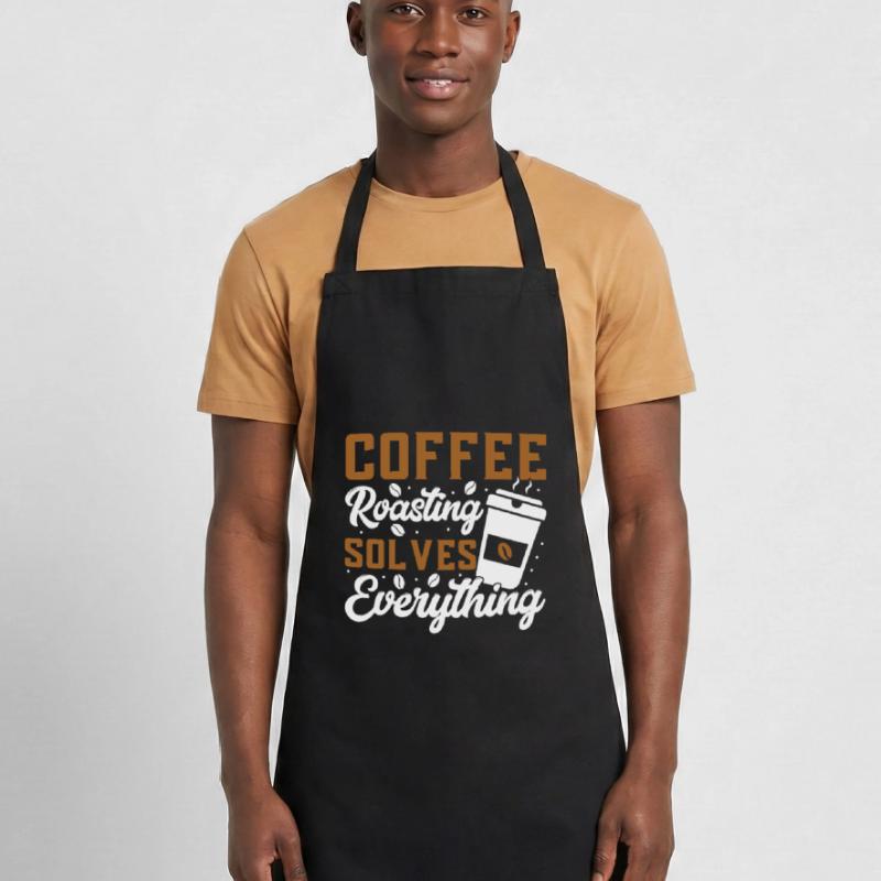 Coffee Roasting Solves Everything Kochschürze