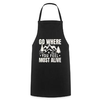 Go Where You Feel Most Alive Camp Camper Camping - Kochschürze - Schwarz - Vorne - AI Model Male 185 dark (185cm)