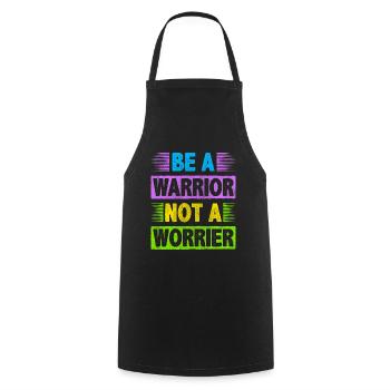 Be A Warrior Not A Worrier Motivation Inspire - Cooking Apron - black - Front - AI Model Male 185 dark (185cm)