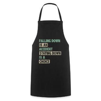 Falling Is An Accident Staying Down Is A Choice - Cooking Apron - black - Front - AI Model Male 185 dark (185cm)
