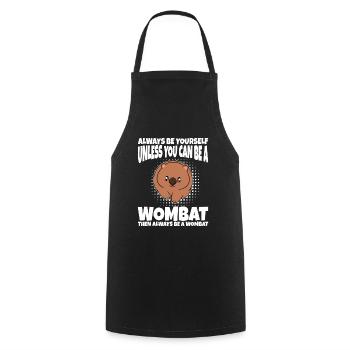 Can Be A Wombat Then Always Be A Wombat - Cooking Apron - black - Front - AI Model Male 185 dark (185cm)