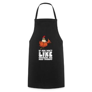 Si vous n’aimez pas les poulets, vous avez besoin d’une thérapie - Tablier de cuisine - noir - Devant - AI Model Male 185 dark (185cm)