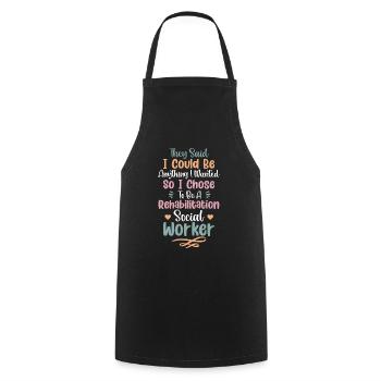 I Chose To Be A Rehabilitation Social Worker - Cooking Apron - black - Front - AI Model Male 185 dark (185cm)