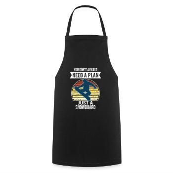 You Don't Need Always A Plan Just A Snowboard - Cooking Apron - black - Front - AI Model Male 185 dark (185cm)