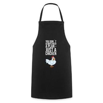 Vous n’avez pas toujours besoin d’un plan juste un poulet - Tablier de cuisine - noir - Devant - AI Model Male 185 dark (185cm)