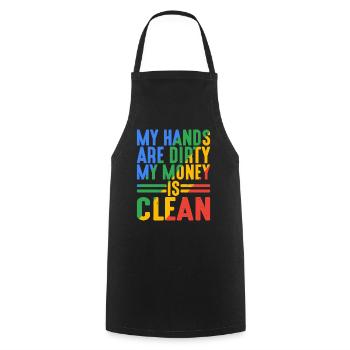 My Hands Are Dirty, My Money Is Clean 17 - Cooking Apron - black - Front - AI Model Male 185 dark (185cm)
