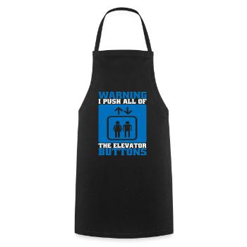 Warning I Push All Of The Elevator Buttons 16 - Cooking Apron - black - Front - AI Model Male 185 dark (185cm)