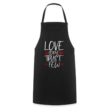 Love Some Trust Few 4 - Cooking Apron - black - Front - AI Model Male 185 dark (185cm)