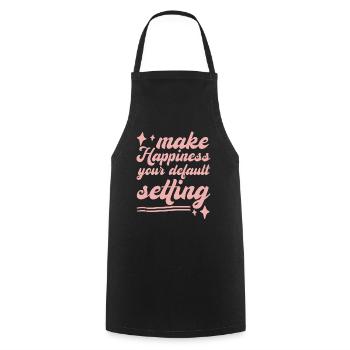 Faites du bonheur votre paramètre par défaut - Tablier de cuisine - noir - Devant - AI Model Male 185 dark (185cm)