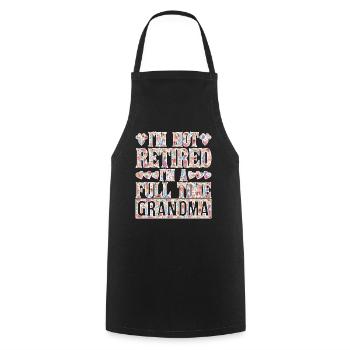 I'm Not Retired I'm A Full Time Grandma - Cooking Apron - black - Front - AI Model Male 185 dark (185cm)