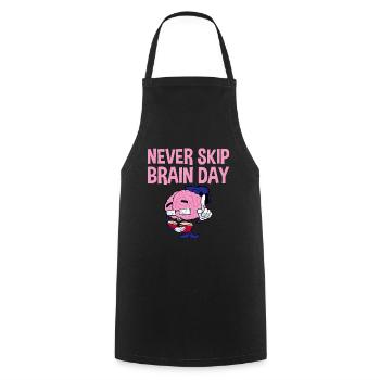 Never Skip Brain Day 2 - Cooking Apron - black - Front - AI Model Male 185 dark (185cm)