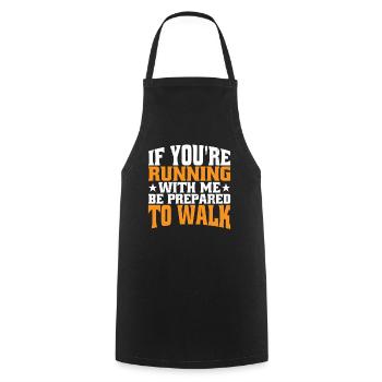 Si vous courez avec moi, soyez prêt à marcher 6 - Tablier de cuisine - noir - Devant - AI Model Male 185 dark (185cm)