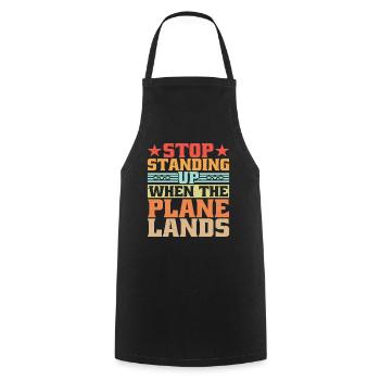 Stop Standing Up When The Plane Lands 10 - Kochschürze - Schwarz - Vorne - AI Model Male 185 dark (185cm)