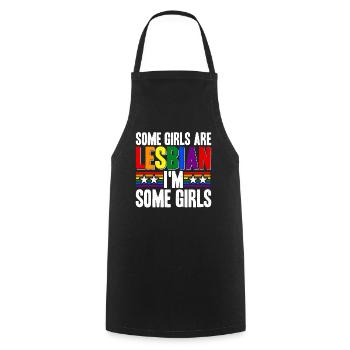 Some Girls Are Lesbian I'm Some Girls 6 - Kochschürze - Schwarz - Vorne - AI Model Male 185 dark (185cm)