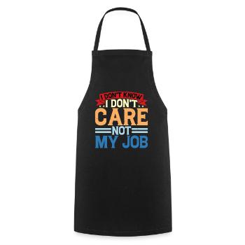 I Don't Know I Don't Care Not My Job 6 - Kochschürze - Schwarz - Vorne - AI Model Male 185 dark (185cm)
