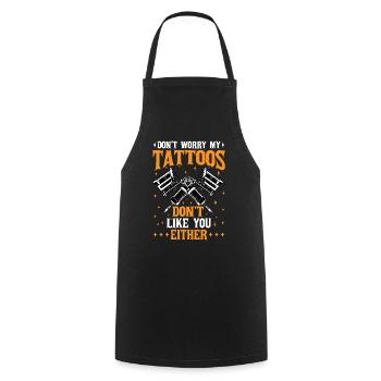 Don't Worry My Tattoos Don't Like You Either 3 - Cooking Apron - black - Front - AI Model Male 185 dark (185cm)