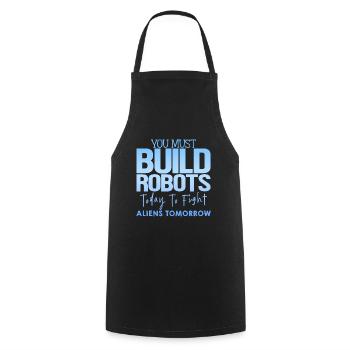 You Must Build Robots Today To Fight Aliens 4 - Kochschürze - Schwarz - Vorne - AI Model Male 185 dark (185cm)