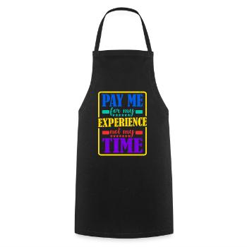 Payez-moi pour mon expérience, pas pour mon temps - Tablier de cuisine - noir - Devant - AI Model Male 185 dark (185cm)