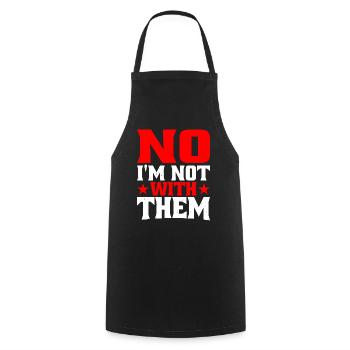 No I'm Not With Them 17 - Cooking Apron - black - Front - AI Model Male 185 dark (185cm)