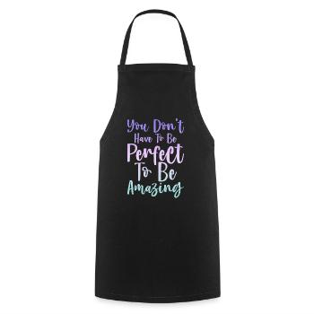 Vous n’avez pas besoin d’être parfait pour être incroyable - Tablier de cuisine - noir - Devant - AI Model Male 185 dark (185cm)
