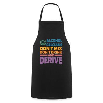 Alcohol And Calculus, Don't Drink And Derive 2 - Cooking Apron - black - Front - AI Model Male 185 dark (185cm)