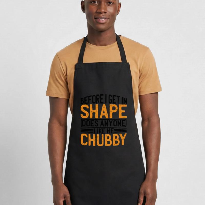 Before I Get In Shape, Does Anyone Like Me Chubby3 Cooking Apron