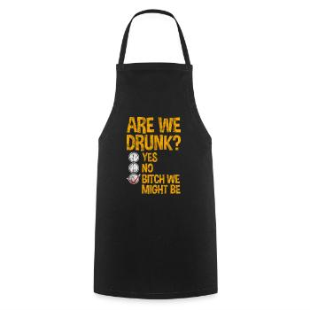 Sommes-nous ivres, oui non nous pourrions être 3 - Tablier de cuisine - noir - Devant - AI Model Male 185 dark (185cm)