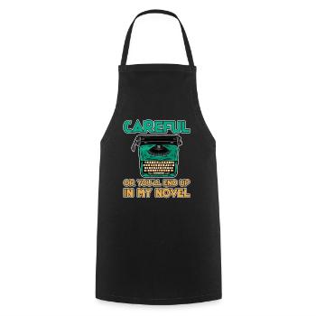 Careful Or You'll End Up In My Novel 4 - Cooking Apron - black - Front - AI Model Male 185 dark (185cm)