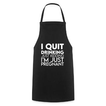 I Quit Drinking, Just Kidding I'm Just Pregnant - Cooking Apron - black - Front - AI Model Male 185 dark (185cm)