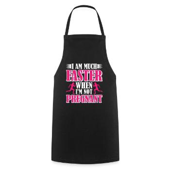 I Am Much Faster When I'm Not Pregnant 5 - Cooking Apron - black - Front - AI Model Male 185 dark (185cm)