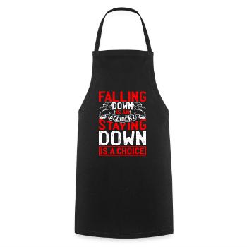 Falling Is An Accident, Staying Down Is A Choice 4 - Cooking Apron - black - Front - AI Model Male 185 dark (185cm)