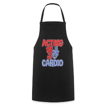 Acting Is My Cardio 2 - Kochschürze - Schwarz - Vorne - AI Model Male 185 dark (185cm)