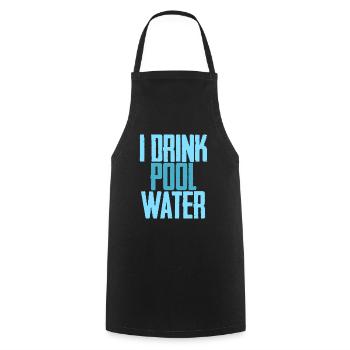 I Drink Pool Water 3 - Cooking Apron - black - Front - AI Model Male 185 dark (185cm)